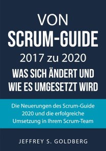 Von Scrum-Guide 2017 zu 2020 - was sich ändert und wie es umgesetzt wird