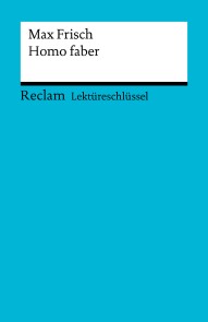 Lektüreschlüssel. Max Frisch: Homo faber