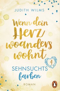 Wenn dein Herz woanders wohnt - Sehnsuchtsfarben (4)