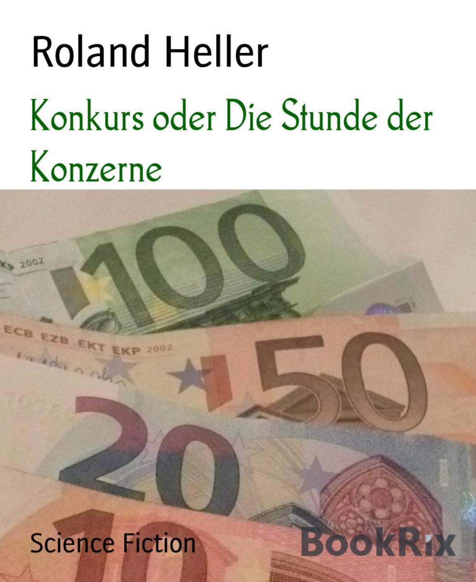 Konkurs oder Die Stunde der Konzerne