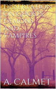 Dissertation on ghosts, demons and vampires