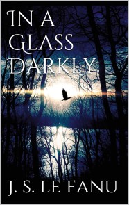 In a Glass Darkly