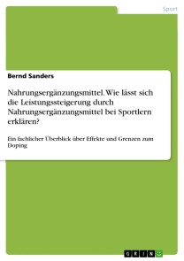 Nahrungsergänzungsmittel. Wie lässt sich die Leistungssteigerung durch Nahrungsergänzungsmittel bei Sportlern erklären?