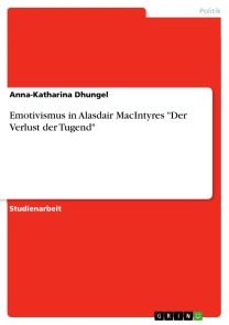 Emotivismus in Alasdair MacIntyres "Der Verlust der Tugend"