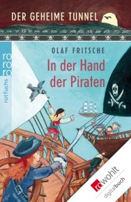 Der geheime Tunnel: In der Hand der Piraten