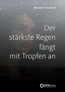 Der stärkste Regen fängt mit Tropfen an