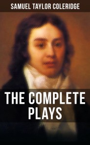 THE COMPLETE PLAYS OF S. T. COLERIDGE