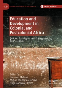 Education and Development in Colonial and Postcolonial Africa