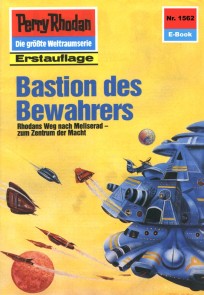 Perry Rhodan 1562: Bastion des Bewahrers