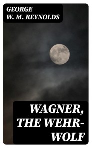 Wagner, the Wehr-Wolf