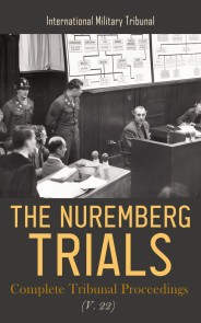 The Nuremberg Trials: Complete Tribunal Proceedings (V. 22)