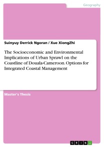 The Socioeconomic and Environmental Implications of Urban Sprawl on the Coastline of Douala-Cameroon. Options for Integrated Coastal Management