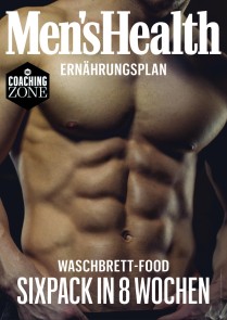 MEN'S HEALTH Ernährungsplan: Waschbrett-Food Sixpack in 8 Wochen