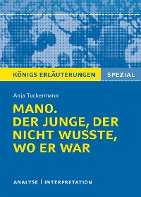 Mano. Der Junge, der nicht wusste, wo er war. Königs Erläuterungen.