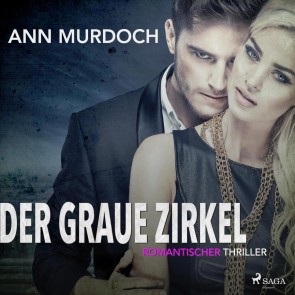 Der graue Zirkel: Romantischer Thriller