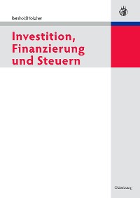 Investition, Finanzierung und Steuern