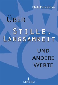 Über Stille, Langsamkeit und andere Werte