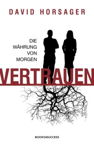 Vertrauen - die Währung von morgen