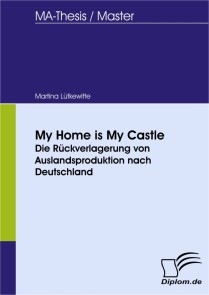 My Home is My Castle: Die Rückverlagerung von Auslandsproduktion nach Deutschland