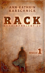 Rack - Geheimprojekt 25: Episode 1