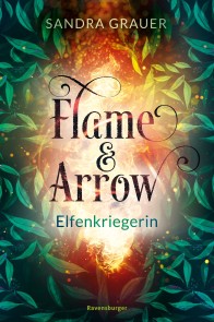 Flame & Arrow, Band 2: Elfenkriegerin