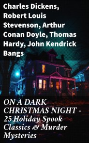 ON A DARK CHRISTMAS NIGHT - 25 Holiday Spook Classics & Murder Mysteries