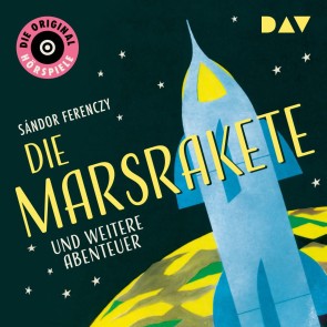 Die Marsrakete und weitere Abenteuer