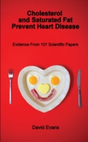 Cholesterol and Saturated Fat Prevent Heart Disease