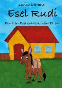 Esel Rudi Ein alter Esel entdeckt sein Talent