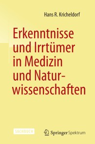 Erkenntnisse und Irrtümer in Medizin und Naturwissenschaften