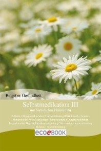 Selbstmedikation III mit Natürlichen Heilmitteln