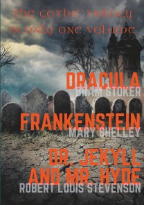 Dracula, Frankenstein, Dr. Jekyll and Mr. Hyde