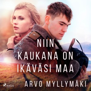 Niin kaukana on ikäväsi maa