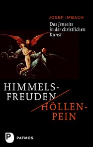 Himmelsfreuden - Höllenpein